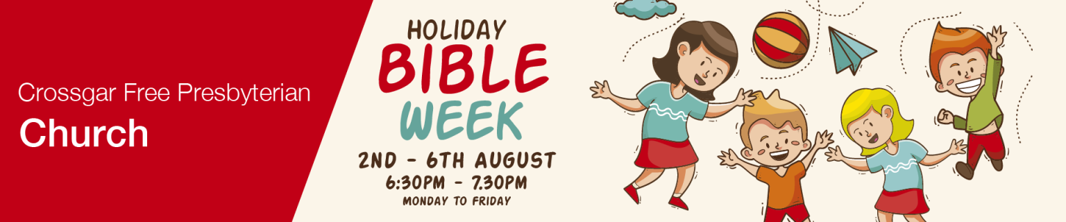 Holiday Bible Week Crossgar Free Presbyterian Holiday Bible Week Crossgar Free Presbyterian